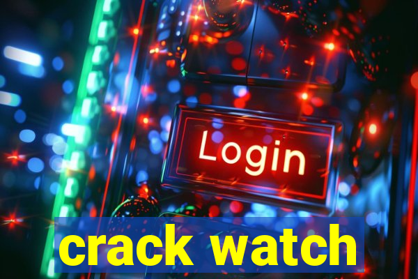 crack watch